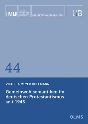 Meyer-Hoffmann |  Gemeinwohlsemantiken im deutschen Protestantismus seit 1945 | Buch |  Sack Fachmedien