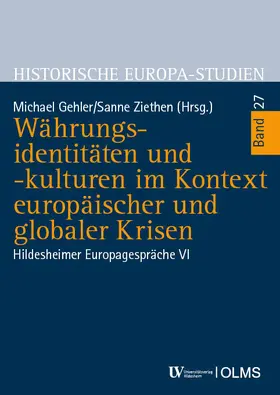 Gehler / Ziethen |  Währungsidentitäten und -kulturen im Kontext europäischer und globaler Krisen | Buch |  Sack Fachmedien