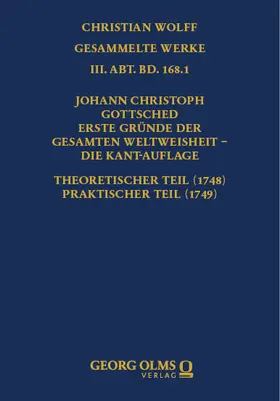 Hüttner / Walter / Gottsched |  Johann Christoph Gottsched: Erste Gründe der gesamten Weltweisheit – Die Kant-Auflage | Buch |  Sack Fachmedien