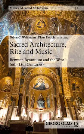 Weißmann / Pietschmann |  Sacred Architecture, Rite and Music | Buch |  Sack Fachmedien