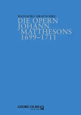 Drauschke |  Die Opern Johann Matthesons 1699–1711 | Buch |  Sack Fachmedien