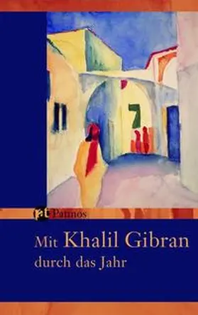 Assaf / Gibran |  Mit Khalil Gibran durch das Jahr - Ein immerwährender Begleiter | Buch |  Sack Fachmedien