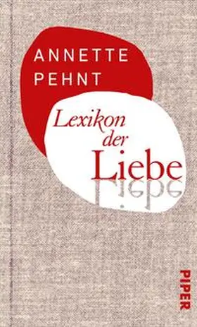 Pehnt | Lexikon der Liebe | Buch | 978-3-492-05720-2 | www2.sack.de