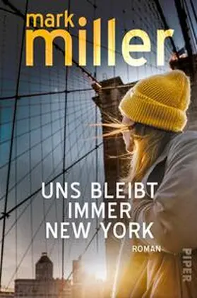 Miller | Uns bleibt immer New York | Buch | 978-3-492-06356-2 | www2.sack.de