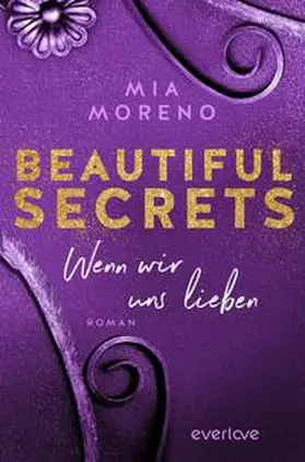 Moreno | Beautiful Secrets – Wenn wir uns lieben | Buch | 978-3-492-06360-9 | www2.sack.de