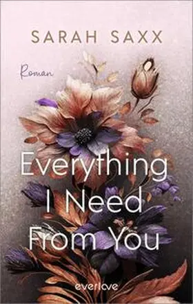 Saxx | Everything I Need From You | Buch | 978-3-492-06528-3 | www2.sack.de