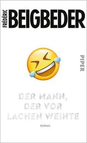 Beigbeder |  Der Mann, der vor Lachen weinte | Buch |  Sack Fachmedien