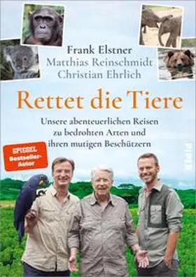 Elstner / Reinschmidt / Ehrlich | Rettet die Tiere | Buch | 978-3-492-07172-7 | www2.sack.de