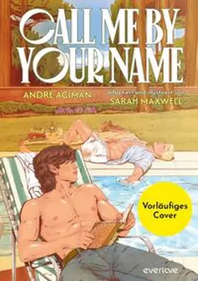 Aciman |  Call me by your Name (Graphic Novel) | Buch |  Sack Fachmedien