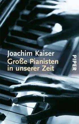 Kaiser | Große Pianisten in unserer Zeit | Buch | 978-3-492-22376-8 | www2.sack.de