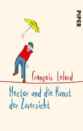 Lelord |  Hector und die Kunst der Zuversicht | Buch |  Sack Fachmedien