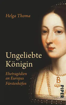 Thoma | Ungeliebte Königin | Buch | 978-3-492-23526-6 | sack.de