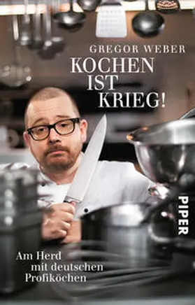 Weber |  Kochen ist Krieg! | Buch |  Sack Fachmedien