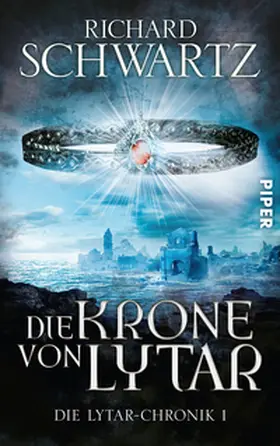 Schwartz | Die Krone von Lytar | Buch | 978-3-492-28051-8 | sack.de