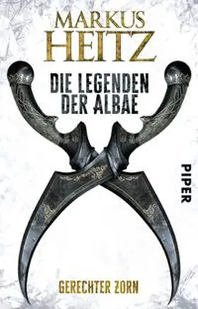 Heitz | Die Legenden der Albae 01. Gerechter Zorn | Buch | 978-3-492-28174-4 | sack.de