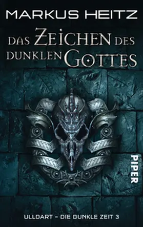 Heitz | Die Dunkle Zeit 03. Das Zeichen des Dunklen Gottes | Buch | 978-3-492-28530-8 | www2.sack.de
