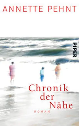 Pehnt | Chronik der Nähe | Buch | 978-3-492-30083-4 | www2.sack.de