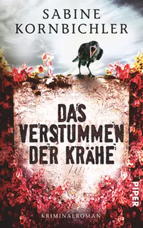 Kornbichler | Das Verstummen der Krähe | Buch | 978-3-492-30597-6 | sack.de