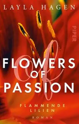 Hagen |  Flowers of Passion - Flammende Lilien | Buch |  Sack Fachmedien
