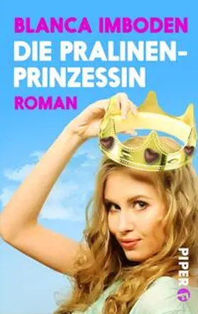 Imboden | Die Pralinen-Prinzessin | Buch | 978-3-492-50073-9 | www2.sack.de