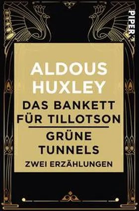 Huxley |  Das Bankett für Tillotson / Grüne Tunnels | Buch |  Sack Fachmedien