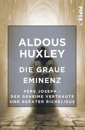 Huxley |  Die Graue Eminenz | Buch |  Sack Fachmedien