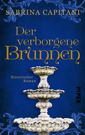 Capitani | Der verborgene Brunnen | Buch | 978-3-492-50262-7 | sack.de