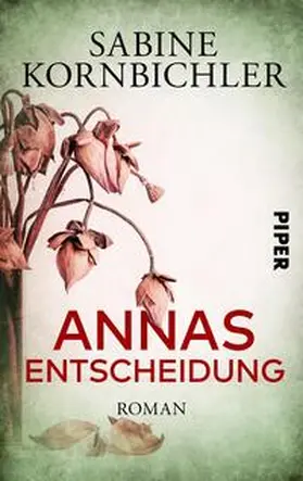 Kornbichler | Annas Entscheidung | Buch | 978-3-492-50311-2 | www2.sack.de