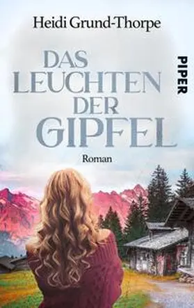 Grund-Thorpe |  Das Leuchten der Gipfel | Buch |  Sack Fachmedien