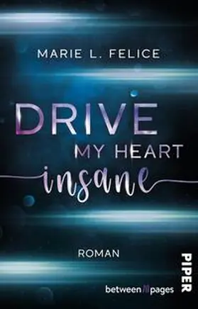 Felice |  Drive my Heart insane | Buch |  Sack Fachmedien