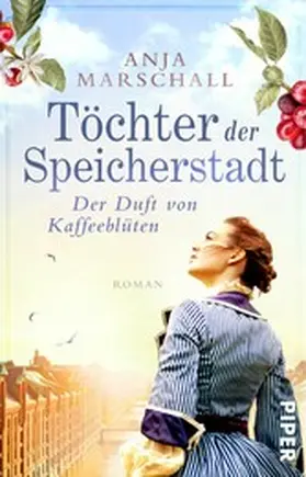 Marschall |  Töchter der Speicherstadt - Der Duft von Kaffeeblüten | eBook | Sack Fachmedien