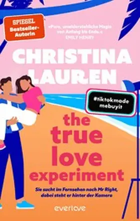 Lauren |  The True Love Experiment - Sie sucht im Fernsehen nach Mr Right, dabei steht er hinter der Kamera | eBook | Sack Fachmedien