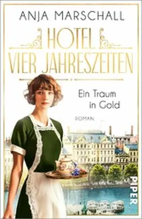 Marschall |  Hotel Vier Jahreszeiten - Ein Traum in Gold | eBook | Sack Fachmedien