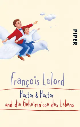 Lelord |  Hector & Hector und die Geheimnisse des Lebens | eBook | Sack Fachmedien