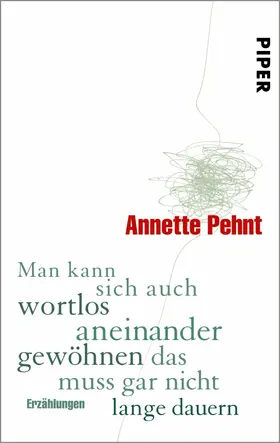 Pehnt |  Man kann sich auch wortlos aneinander gewöhnen das muss gar nicht lange dauern | eBook | Sack Fachmedien