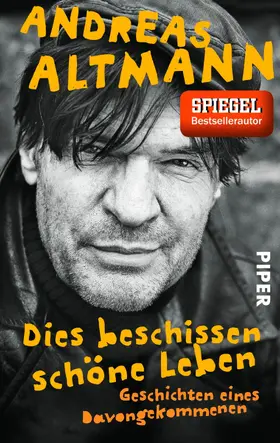 Altmann |  Dies beschissen schöne Leben | eBook | Sack Fachmedien