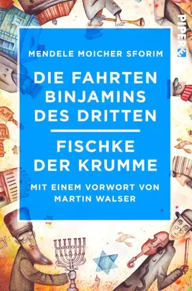 Mendele | Die Fahrten Binjamins des Dritten / Fischke der Krumme | E-Book | sack.de