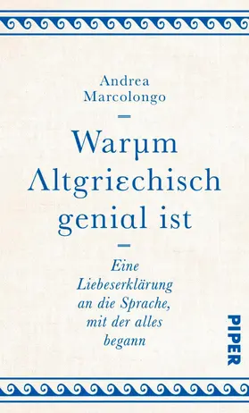 Marcolongo |  Warum Altgriechisch genial ist | eBook | Sack Fachmedien