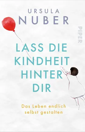 Nuber |  Lass die Kindheit hinter Dir | eBook | Sack Fachmedien