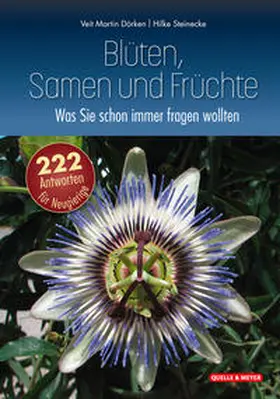 Dörken / Steinecke |  Blüten, Samen und Früchte: Was Sie schon immer fragen wollten | Buch |  Sack Fachmedien