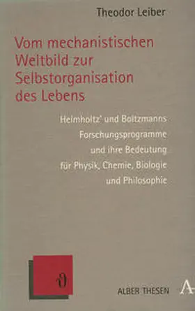 Leiber |  Vom mechanistischen Weltbild zur Selbstorganisation des Lebens | Buch |  Sack Fachmedien