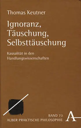 Keutner |  Ignoranz, Täuschung, Selbsttäuschung | Buch |  Sack Fachmedien