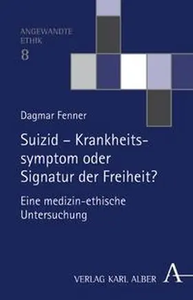 Fenner |  Suizid - Krankheitssymptom oder Signatur der Freiheit? | Buch |  Sack Fachmedien