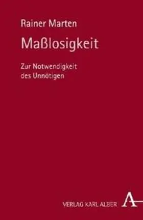 Marten |  Maßlosigkeit | Buch |  Sack Fachmedien
