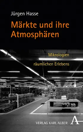 Hasse |  Märkte und ihre Atmosphären | Buch |  Sack Fachmedien