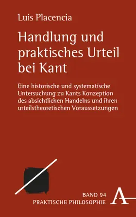 Placencia |  Handlung und praktisches Urteil bei Kant | Buch |  Sack Fachmedien