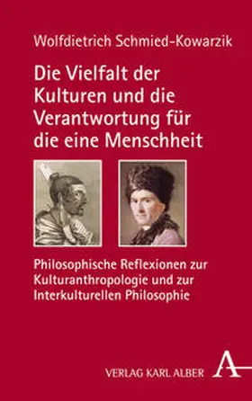 Schmied-Kowarzik |  Die Vielfalt der Kulturen und die Verantwortung für die eine Menschheit | Buch |  Sack Fachmedien