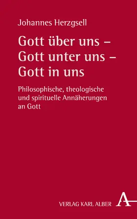 Herzgsell |  Gott über uns – Gott unter uns – Gott in uns | Buch |  Sack Fachmedien