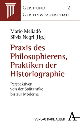 Meliadò / Negri |  Praxis des Philosophierens, Praktiken der Historiographie | Buch |  Sack Fachmedien