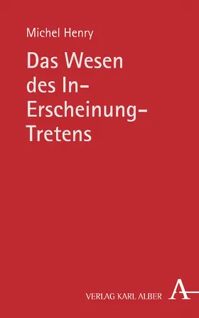 Henry / Grätzel |  Das Wesen des In-Erscheinung-Tretens | Buch |  Sack Fachmedien